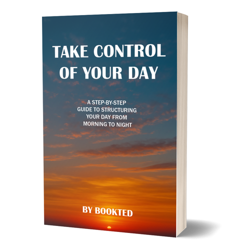 Take Control of Your Day: A Step-by-Step Guide to Structuring Your Day from Morning to Night