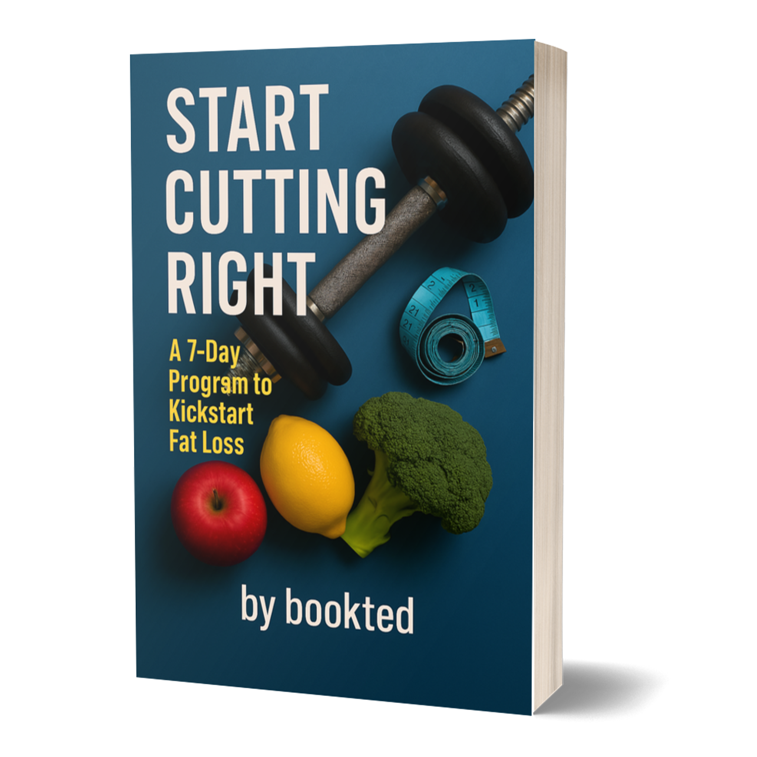Start Cutting Right A 7-Day Program to Kickstart Fat Loss